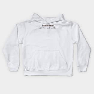 I got cursed like eve got bitten - Taylor Swift Kids Hoodie